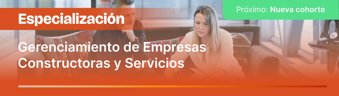 Especialización en Gerenciamiento de Empresas Constructoras y Servicios