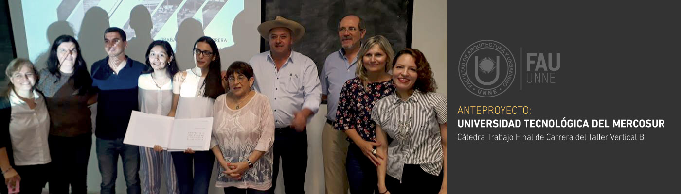 La Cátedra Trabajo Final de Carrera del Taller Vertical B de la FAU UNNE al servicio de las demandas del medio local y regional