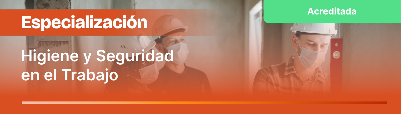 Especialización en Higiene y Seguridad en el Trabajo