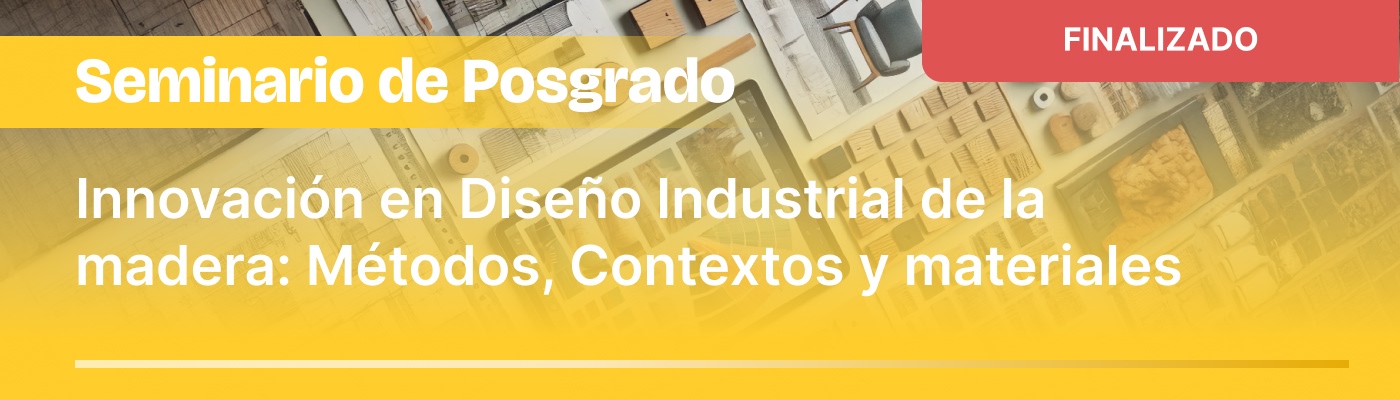 Innovación en Diseño Industrial de la madera: Métodos, Contextos y materiales