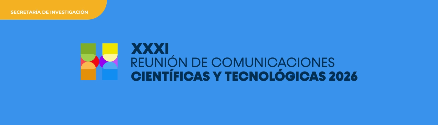 XXXI REUNIÓN DE COMUNICACIONES CIENTÍFICAS Y TECNOLÓGICAS 2026